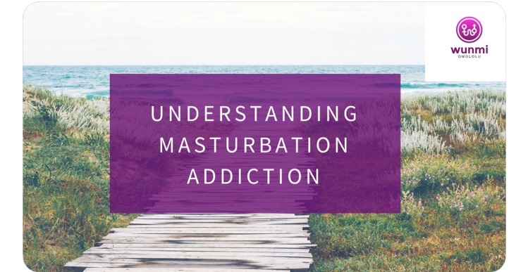 Understanding Masturbation Addiction Let S Talk About Sex